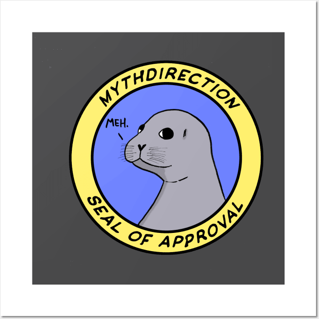 Mythdirection Seal of Approval Wall Art by Mythdirection